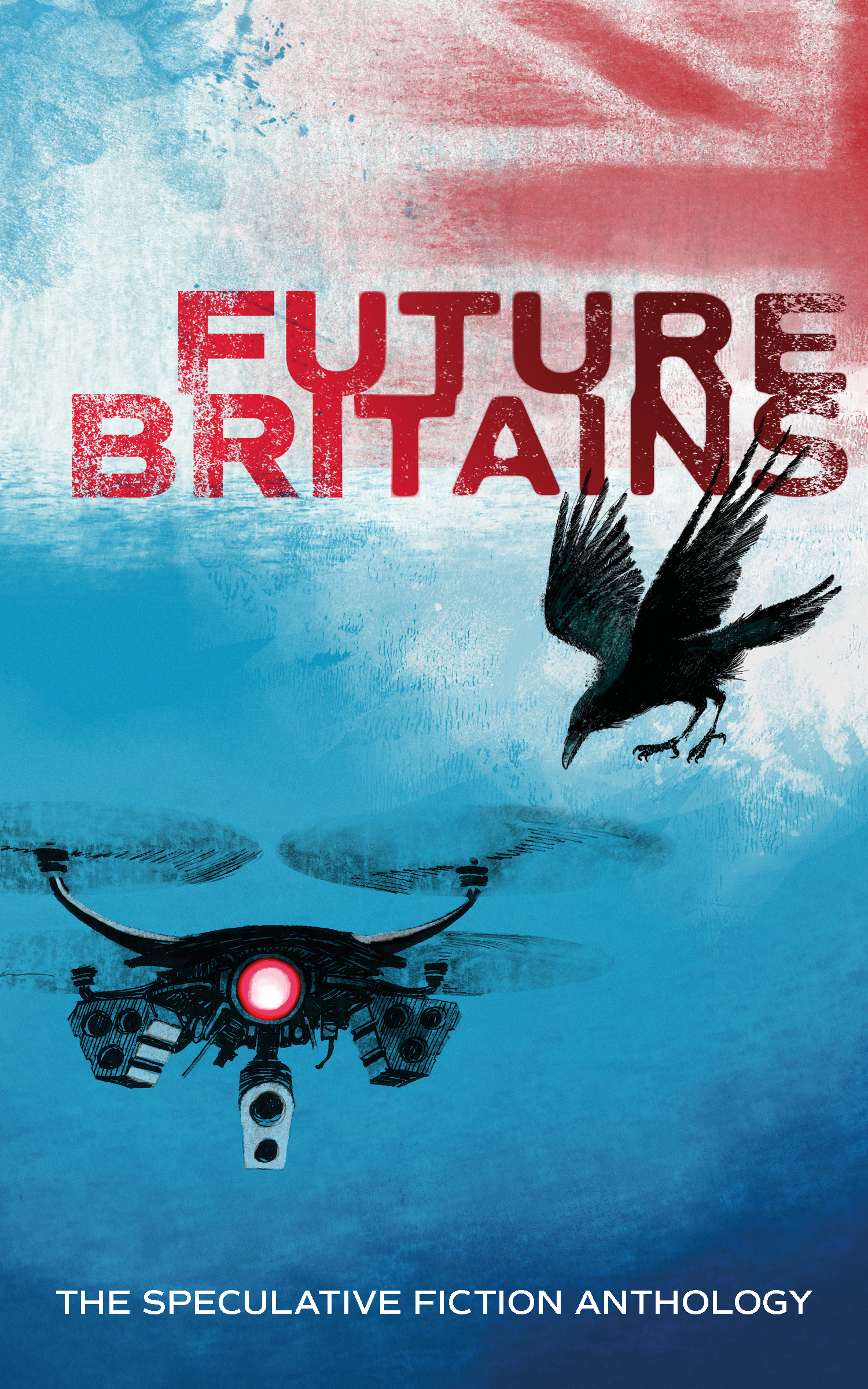 Future Britains: The Speculative Fiction Anthology